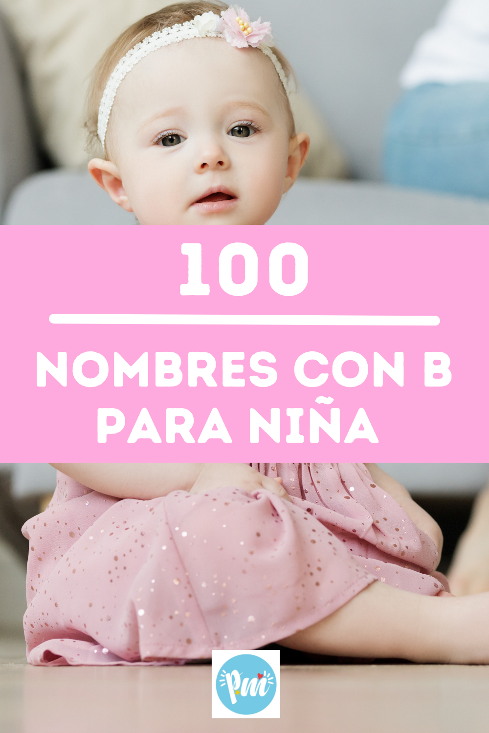 100 Nombres Con B Para Niña, Origen Y Significado. - Poder Mamá