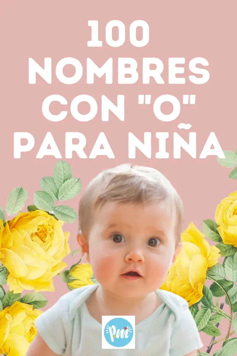 100 Nombres Con O Para Niña Origen Y Significado Poder Mamá 7020