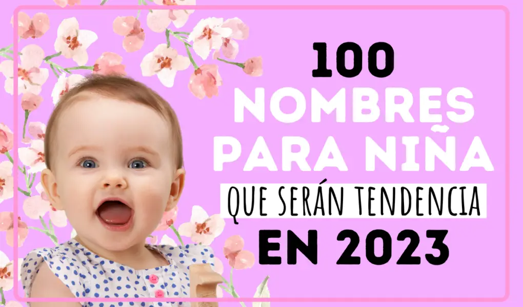 100 Nombres para niña que serán tendencia en 2023