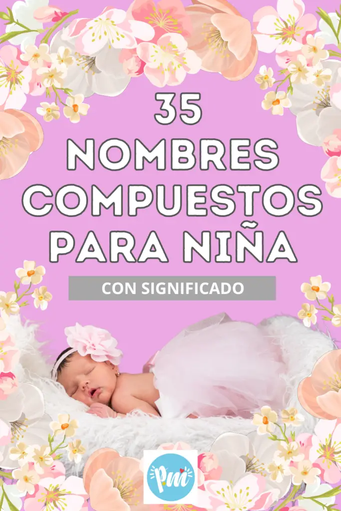 35 Nombres compuestos para niña