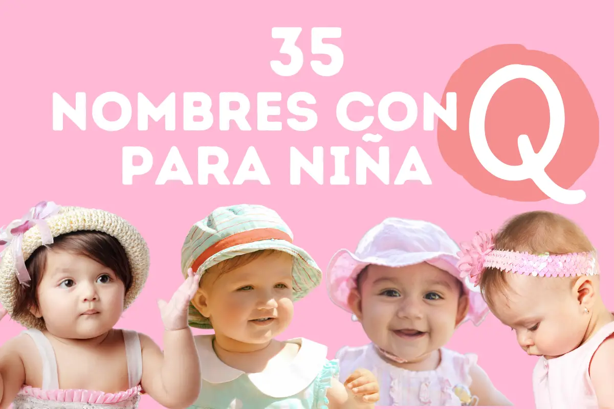 35 Nombres con Q para niña, su origen y significado. Poder Mamá 35 Nombres con Q para niña, su origen y significado. Poder Mamá