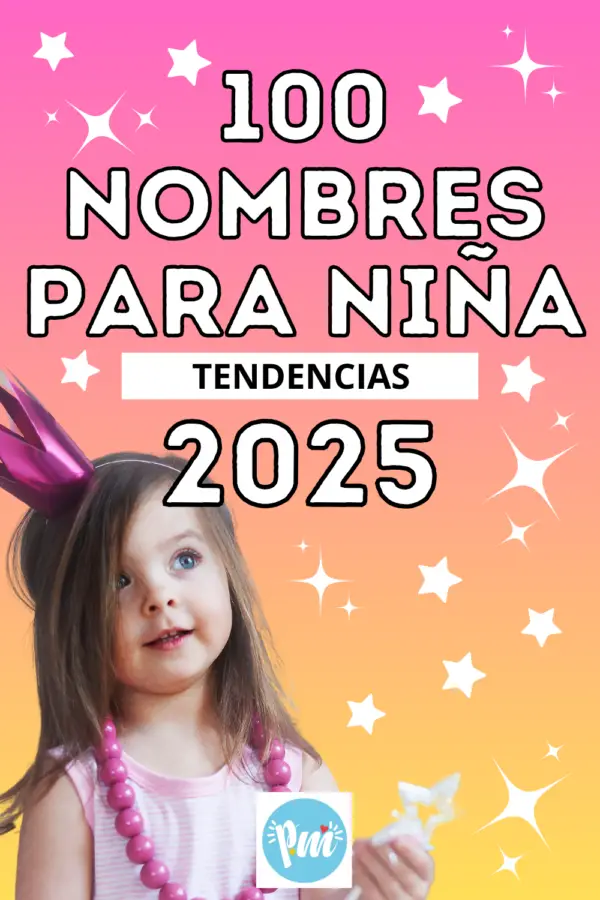 100 Nombres para niña en 2025, bonitos y en tendencia. Poder Mamá