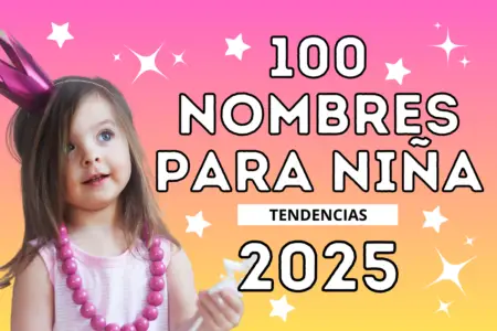 100 Nombres para niña en 2025 tendencias.