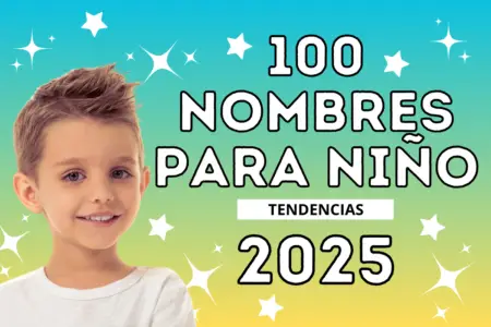 100 Nombres para niño 2025 bonitos y en tendencia