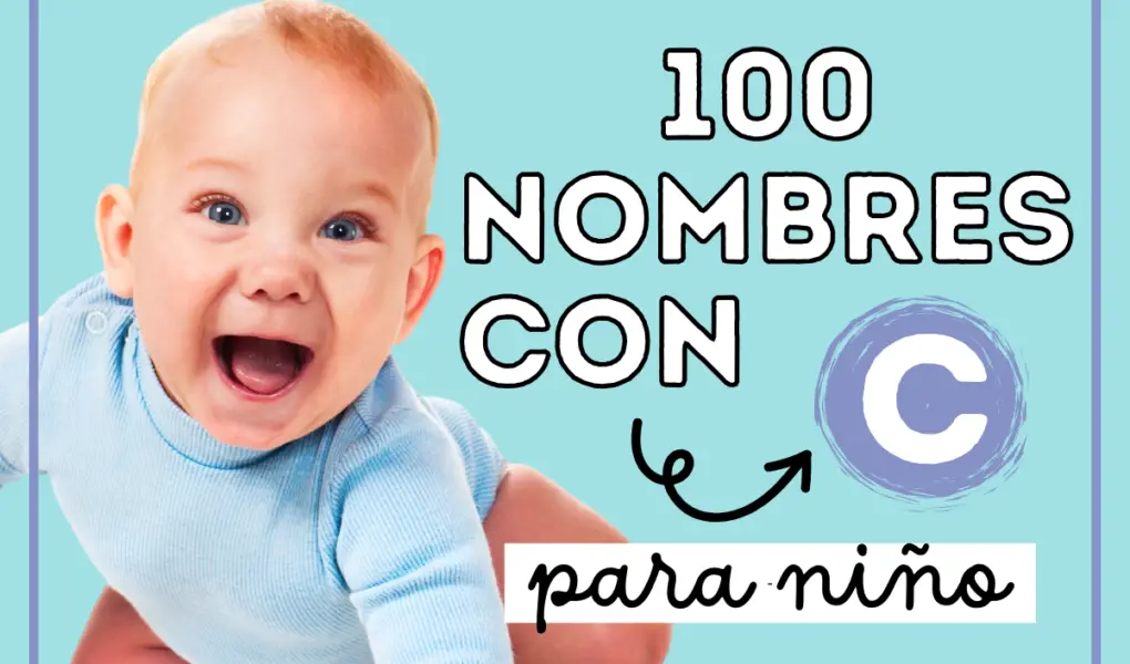 100 Nombres con C para niño, origen y significado.