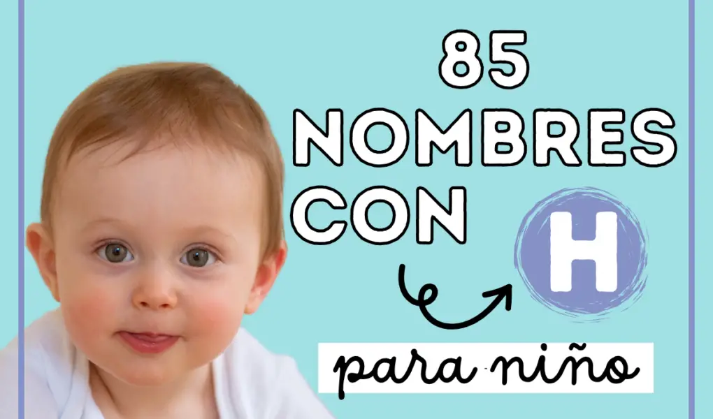 85 nombres con H para niño origen y significado