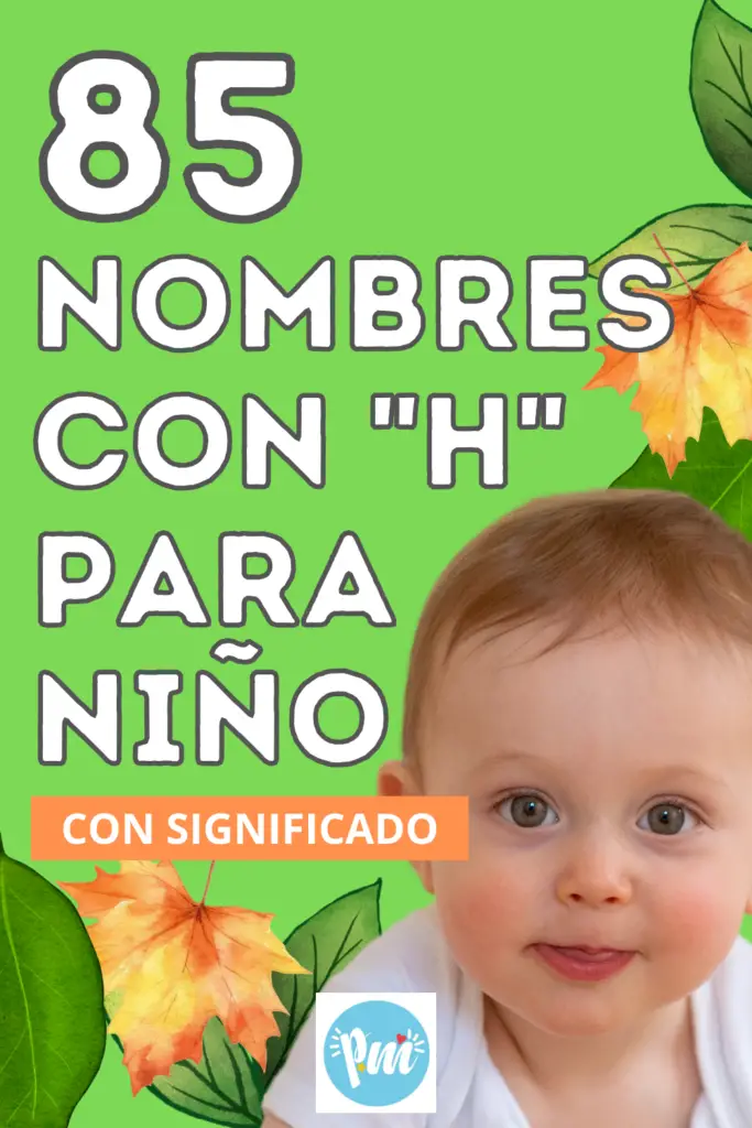 85 nombres con H para niño, origen y significado.