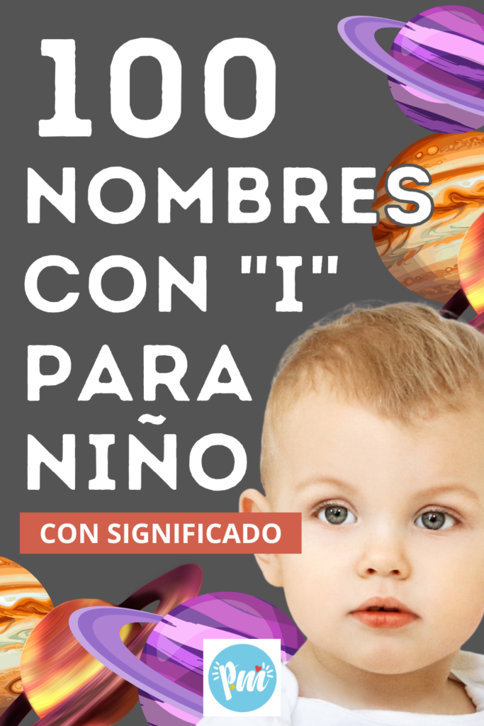 100 nombres con I para niño, origen y significado